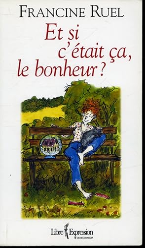 Image du vendeur pour Et si c'tait a, le bonheur ? mis en vente par Librairie Le Nord