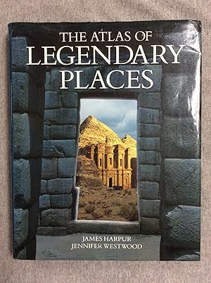 Seller image for The Atlas of Legendary Places for sale by Book Nook