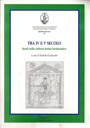 Tra IV e V secolo: Studio sulla cultura latina tardoantica