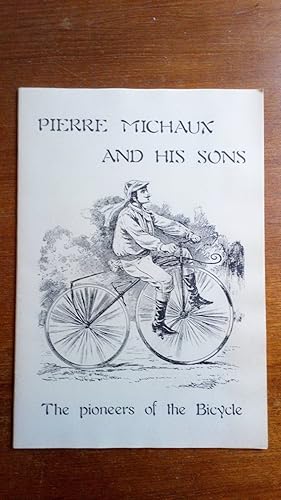Pierre Michaux and his sons. The pioneers of the bicycle