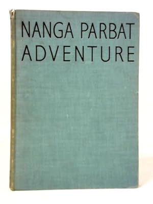 Seller image for Nanga Parbat Adventure for sale by World of Rare Books