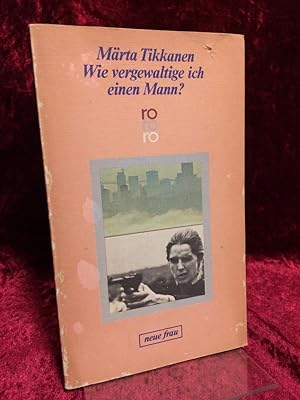 Bild des Verkufers fr Wie vergewaltige ich einen Mann?. Deutsch von Verena Reichel. (= Rororo ; 4581 : Neue Frau). zum Verkauf von Altstadt-Antiquariat Nowicki-Hecht UG
