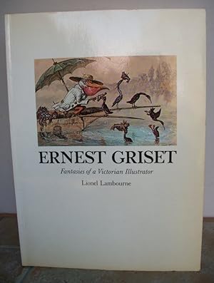 Seller image for ERNEST GRISET Fantasies of a Victorian Illustrator. for sale by Roger Middleton P.B.F.A.