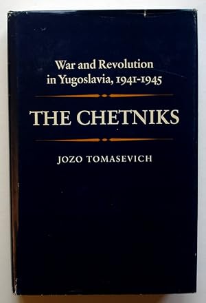 Immagine del venditore per The Chetniks: War and Revolution in Yugoslavia, 1941-1945 venduto da Silicon Valley Fine Books