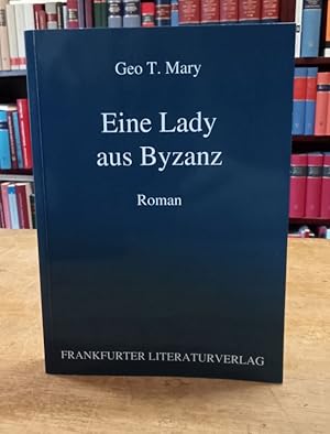 Bild des Verkufers fr Eine Lady aus Byzamz. Roman. zum Verkauf von Antiquariat Bcheretage