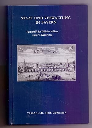 Bild des Verkufers fr Staat und Verwaltung in Bayern : Festschrift fr Wilhelm Volkert zum 75. Geburtstag. hrsg. von Konrad Ackermann und Alois Schmid. [Mit Beitr. von Konrad Ackermann .] / Schriftenreihe zur bayerischen Landesgeschichte ; Bd. 139 zum Verkauf von Die Wortfreunde - Antiquariat Wirthwein Matthias Wirthwein