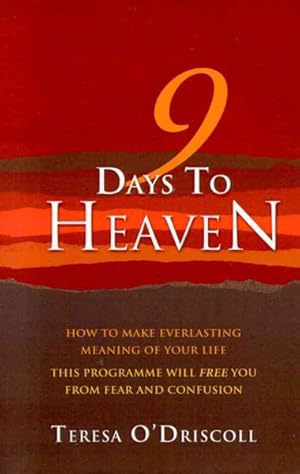 Seller image for 9 Days to Heaven : How to Make Everlasting Meaning of Your Life for sale by GreatBookPrices