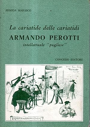 La cariatide delle cariatidi: Armando Perotti intellettuale "pugliese"