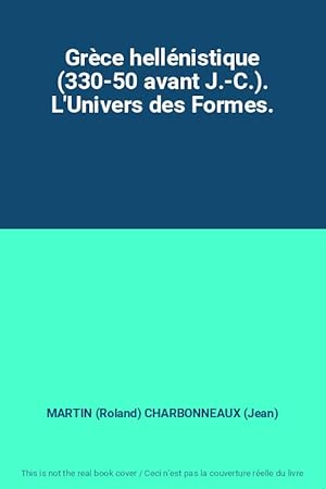 Seller image for Grce hellnistique (330-50 avant J.-C.). L'Univers des Formes. for sale by Ammareal