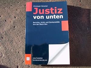 Bild des Verkufers fr Justiz von unten. Berichte, Kritik und Denkanste aus der Black Box. zum Verkauf von Versandantiquariat Abendstunde