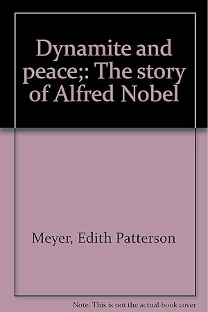 Bild des Verkufers fr Dynamite and peace;: The story of Alfred Nobel zum Verkauf von Redux Books