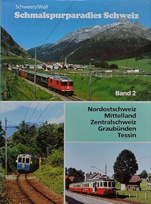 Seller image for Schmalspurparadies Schweiz Band 2 : Nordostschweiz, Mitteland, Zentralschweiz, Graubunden, Tessin for sale by Martin Bott Bookdealers Ltd