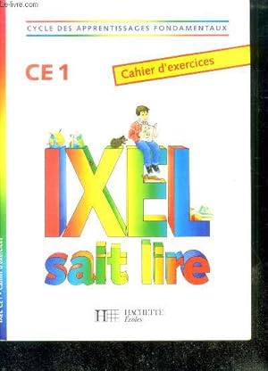 Immagine del venditore per Ixel sait lire, CE1 - Cahier d'exercices- cycle des apprentissages fondamentaux venduto da Le-Livre