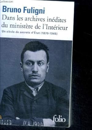 Image du vendeur pour Dans les archives inedites du ministere de l'Interieur - Un siecle de secrets d'etat (1870-1945) mis en vente par Le-Livre