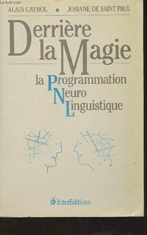 Seller image for Derrire la Magie - La programmation neuro linguistique for sale by Le-Livre