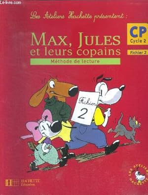 Image du vendeur pour Les ateliers Hachette presentent Max, Jules et leurs copains - Methode de lecture, cycle 2 : CP, fichier 2 mis en vente par Le-Livre