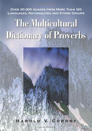 Immagine del venditore per The Multicultural Dictionary of Proverbs: Over 20, 000 Adages from More Than 120 Languages, Nationalities and Ethnic Groups venduto da WeBuyBooks