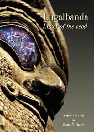 Bild des Verkufers fr Lugalbanda: Lover of the seed zum Verkauf von WeBuyBooks