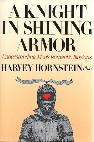 Seller image for A Knight in Shining Armor: Understanding Men's Romantic Illusions for sale by Redux Books