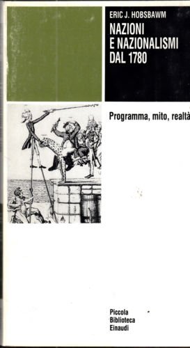 Nazioni e nazionalismi dal 1780. Programma, mito, realtà