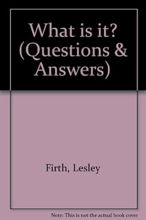 Seller image for What is it? (Questions & Answers S.) for sale by WeBuyBooks