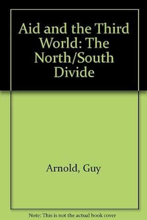 Bild des Verkufers fr Aid and the Third World: The North/South Divide zum Verkauf von WeBuyBooks