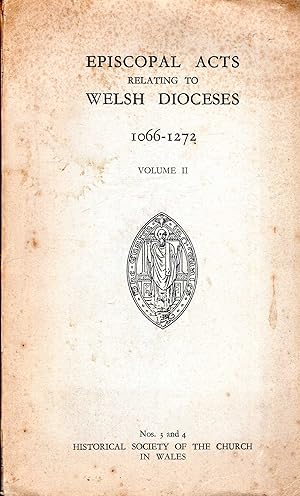 Image du vendeur pour Episcopal Acts Relating to Welsh Dioceses 1066-1272 : volume II mis en vente par Pendleburys - the bookshop in the hills