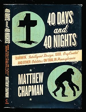 Seller image for 40 Days and 40 Nights: Darwin, Intelligent Design, God, OxyContin, and Other Oddities on Trial in Pennsylvania for sale by Paradox Books USA