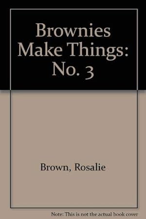 Image du vendeur pour Brownies Make Things: No. 3 mis en vente par WeBuyBooks