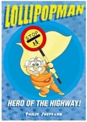 Immagine del venditore per Lollipopman: Hero of the Highway venduto da WeBuyBooks