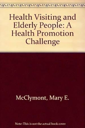 Seller image for Health Visiting and Elderly People: A Health Promotion Challenge for sale by WeBuyBooks