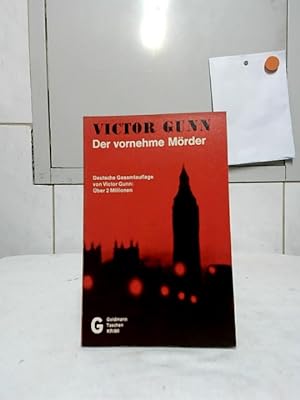 Der vornehme Mörder : Kriminalroman. [Mad Hatter`s Rock.] Victor Gunn. [Ins Dt. übertr. v. Tony W...