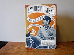 Sawdust Caesar - The Untold History of Mussolini and Fascism