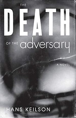 Imagen del vendedor de The Death of the Adversary: A Novel a la venta por Reliant Bookstore