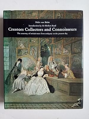 Seller image for Creators Collectors and Connoisseurs - The anatomy of artistic taste from antiquity to the present day for sale by best books