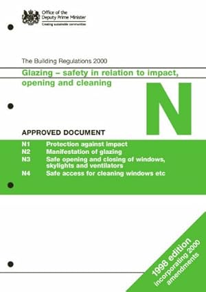 Bild des Verkufers fr Approved Document N: Glazing - Safety in Relation to Impact, Opening and Cleaning zum Verkauf von WeBuyBooks