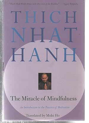 The Miracle of Mindfulness: An Introduction to the Practice of Meditation