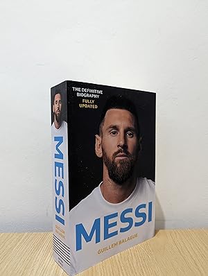 Seller image for Messi: The Definitive Biography Fully Updated to Include Messi's First Season at PSG (Signed to Title Page) for sale by Fialta Books