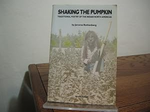 Immagine del venditore per Shaking the Pumpkin: Traditional Poetry of the Indian North Americas venduto da Bungalow Books, ABAA