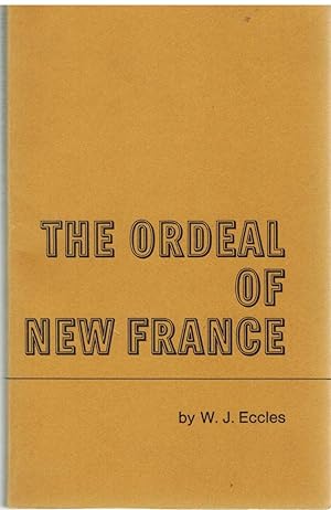 Seller image for THE ORDEAL OF NEW FRANCE The CBC International Service History of Canada 13 Radio Scripts Part 1 for sale by The Avocado Pit