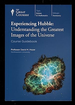 Immagine del venditore per Experiencing Hubble: Understanding The Greatest Images Of The Universe (Course Guidebook) venduto da Granada Bookstore,            IOBA