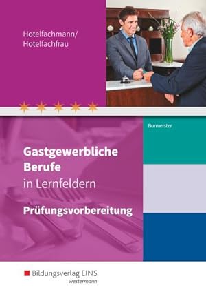 Seller image for Gastgewerbliche Berufe in Lernfeldern. Hotelfachmann/Hotelfachfrau: Prfungsvorbereitung for sale by Wegmann1855