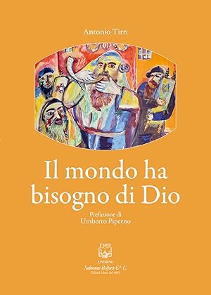 Seller image for Il mondo ha bisogno di Dio. Nuova ediz for sale by Libro Co. Italia Srl