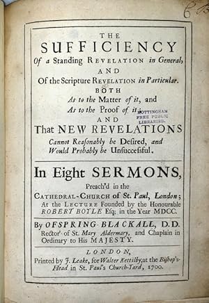 Immagine del venditore per The Sufficiency of a Standing Revelation in General, and Of the Scripture Revelation in Particular. In Eight Sermons. [with] A Sermon Preach'd (Preached) Before the Right Honourable the Lord-Mayor, Aldermen and Citizens of London. venduto da Lloyd Zimmer, Books and Maps