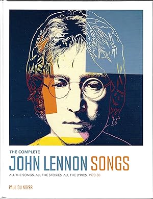 The Complete John Lennon Songs: All the Songs. All the Stories. All the Lyrics. 1970â80