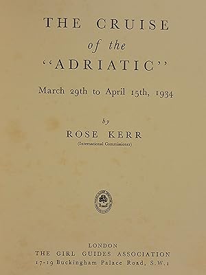 The Cruise of the Adriatic: March 29th to April 15th, 1934