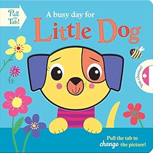 Bild des Verkufers fr A busy day for Little Dog (Push Pull Stories) zum Verkauf von WeBuyBooks
