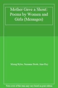 Imagen del vendedor de Mother Gave a Shout: Poems by Women and Girls (Messages S.) a la venta por WeBuyBooks