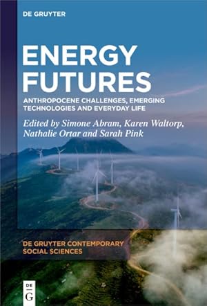 Bild des Verkufers fr Energy Futures : Anthropocene Challenges, Emerging Technologies and Everyday Life zum Verkauf von GreatBookPrices