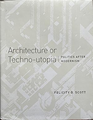 Immagine del venditore per Architecture or Techno-utopia: Politics After Modernism venduto da Object Relations, IOBA